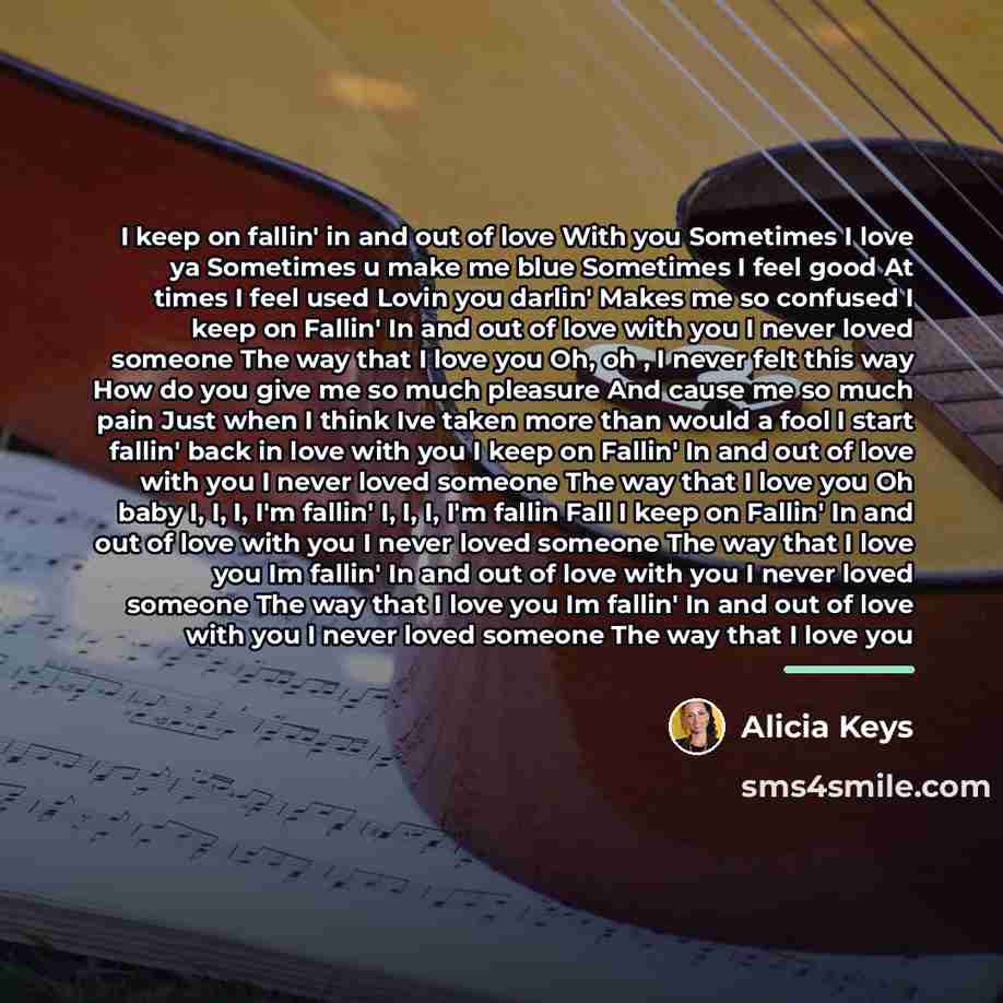 “I keep on fallin' in and out of love With…” quote by Alicia Keys