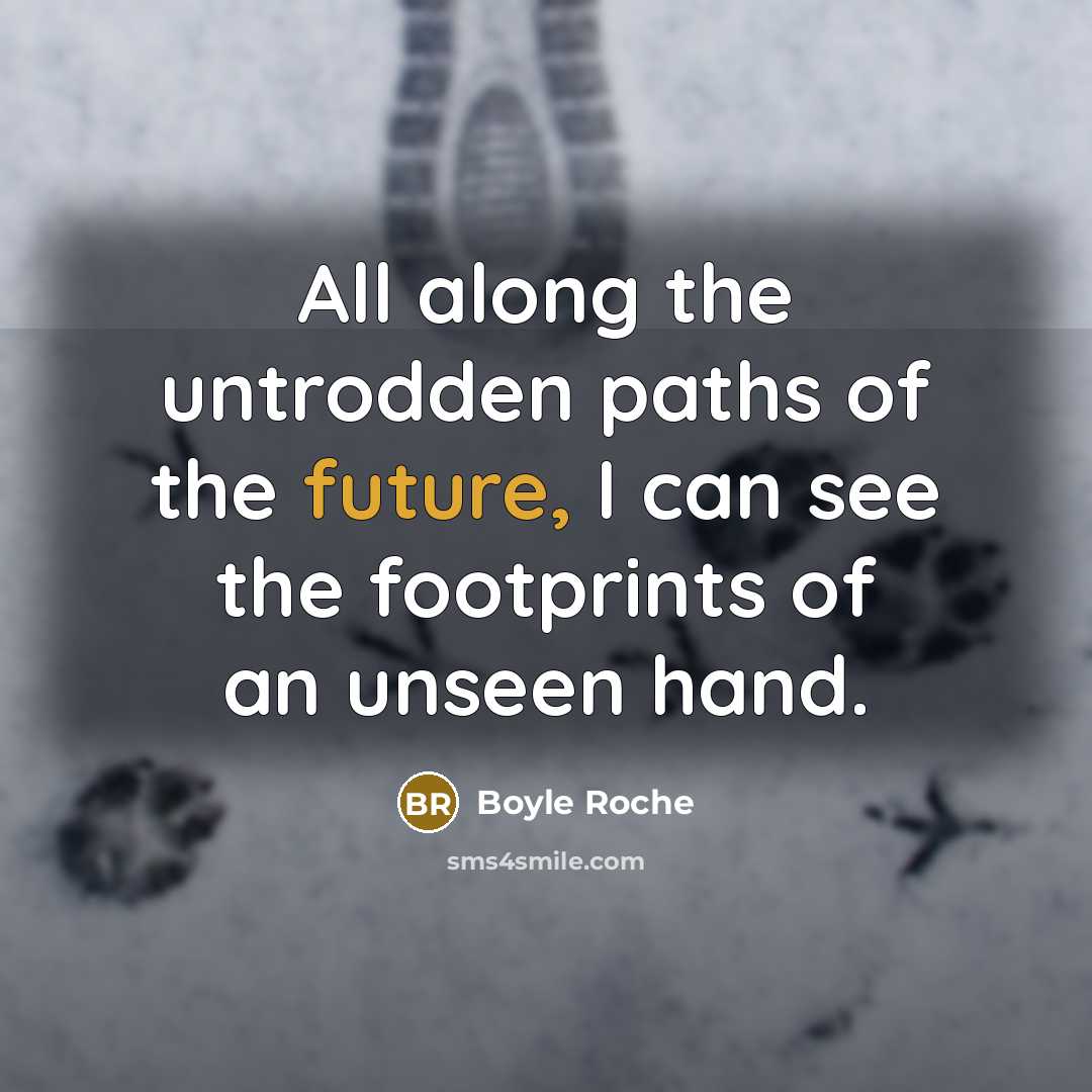 “All along the untrodden paths of the future, I can…” quote by Boyle Roche