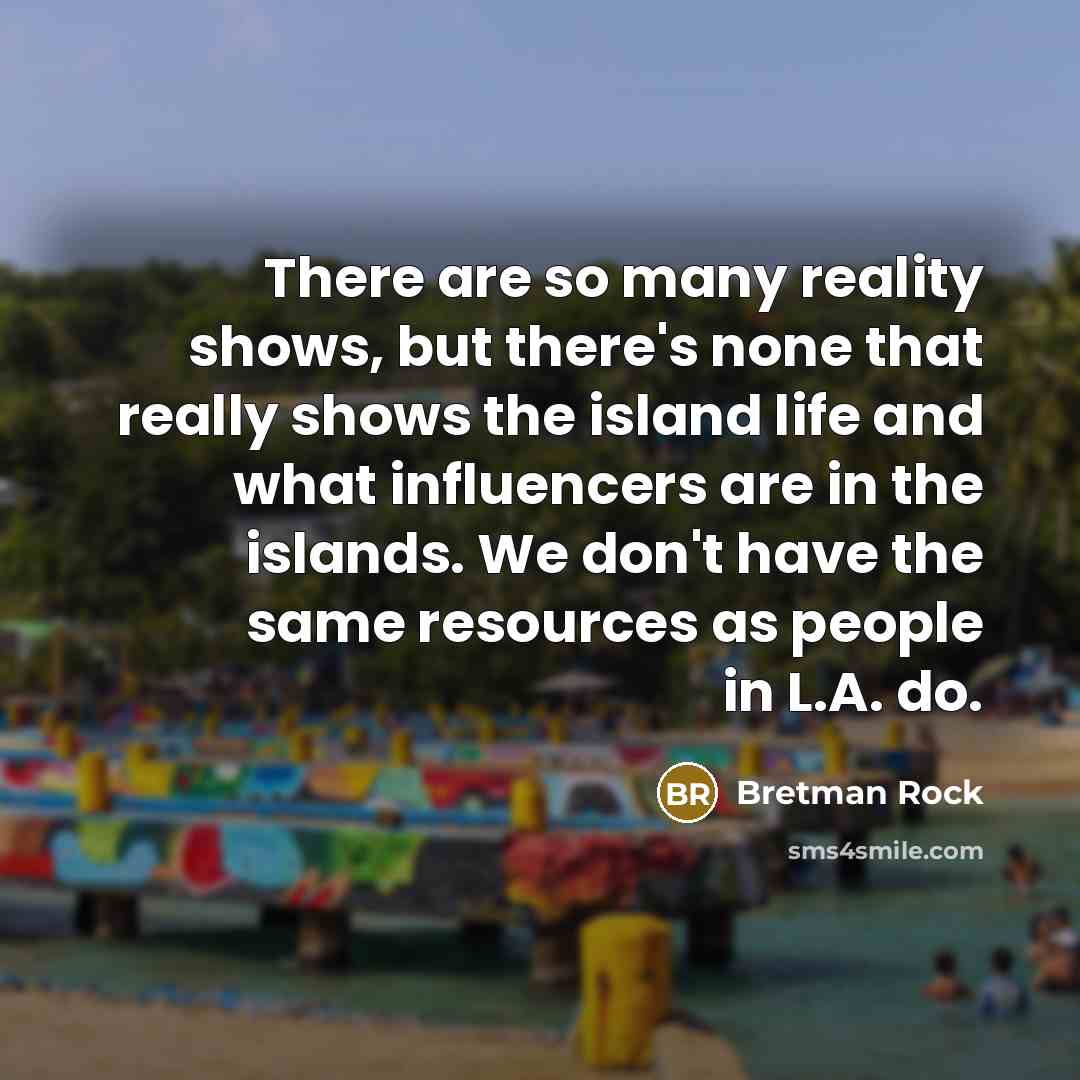 “There are so many reality shows, but there's none that…” quote by Bretman Rock