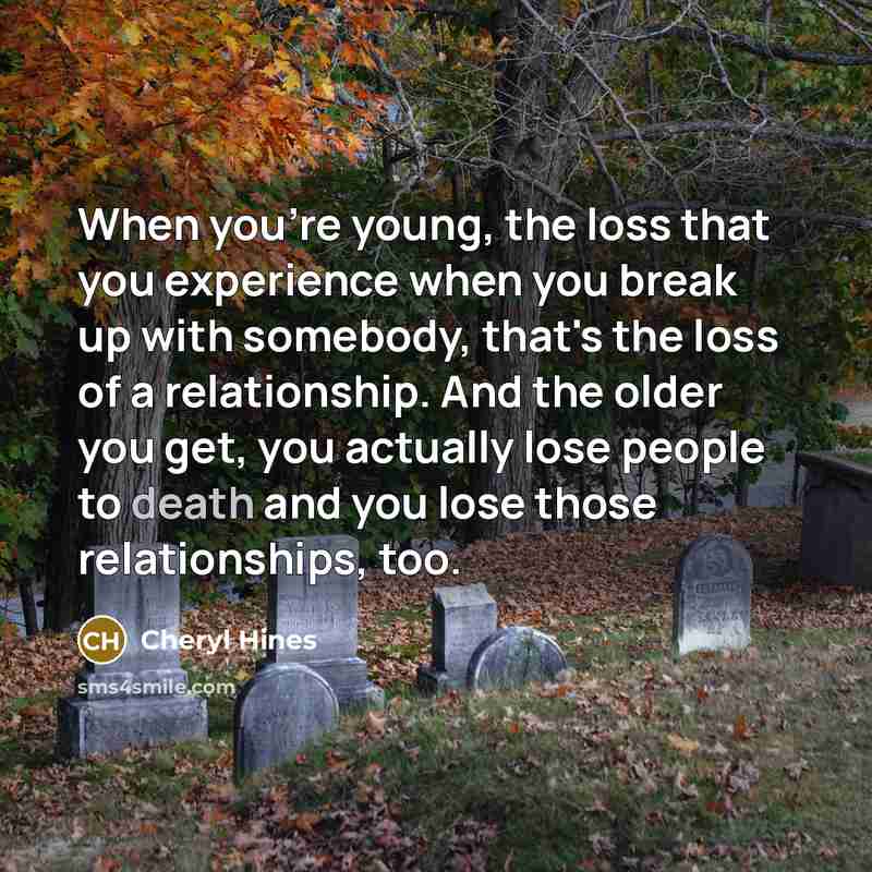 “When you're young, the loss that you experience when you…” quote by Cheryl Hines