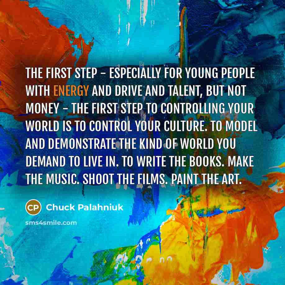 “The first step - especially for young people with energy…” quote by Chuck Palahniuk