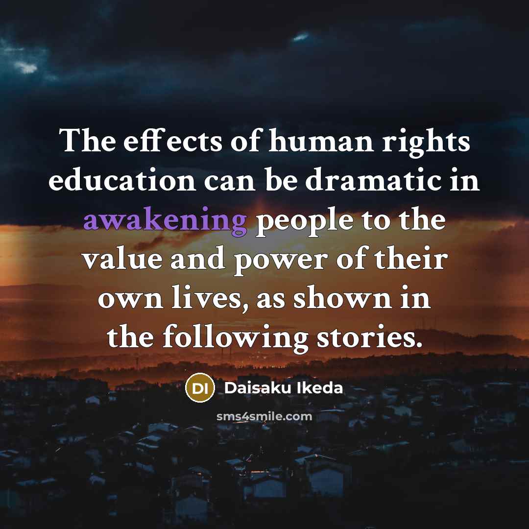 “The effects of human rights education can be dramatic in…” quote by Daisaku Ikeda