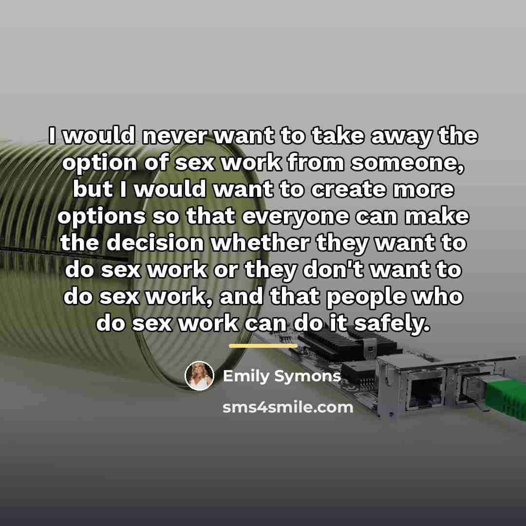 “I would never want to take away the option of…” quote by Emily Symons