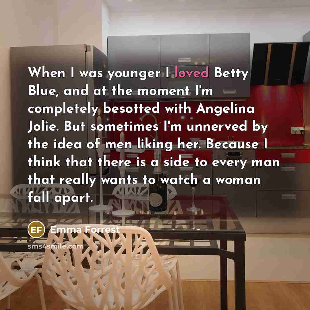 “When I was younger I loved Betty Blue, and at…” quote by Emma Forrest