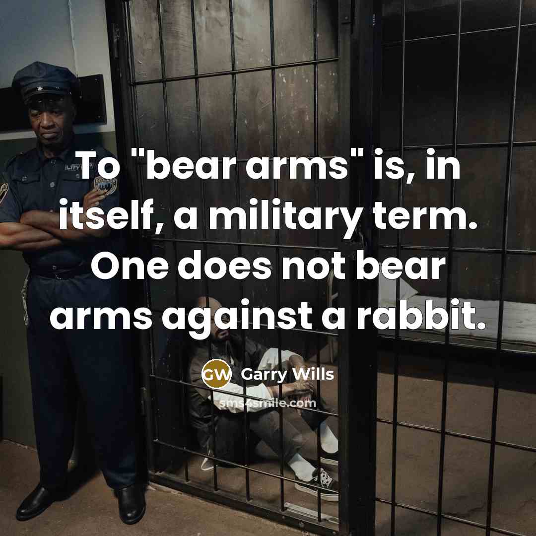 “To "bear arms" is, in itself, a military term. One…” quote by Garry Wills