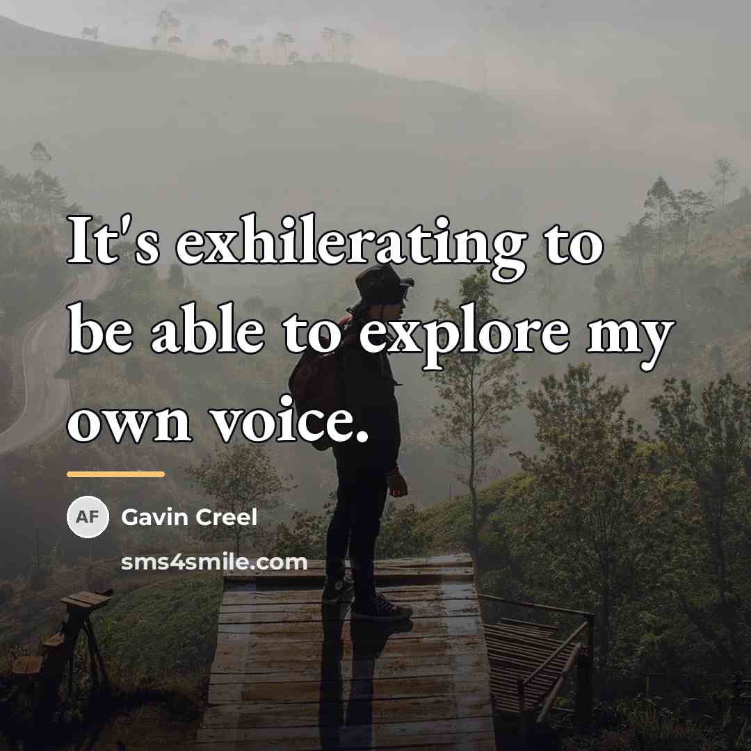 “It's exhilerating to be able to explore my own voice.…” quote by Gavin Creel
