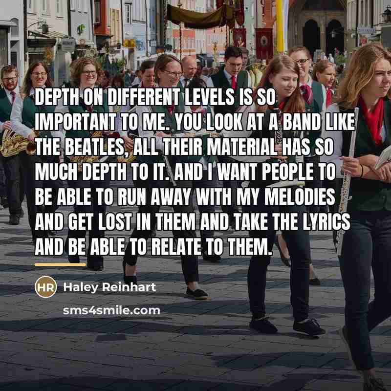 “Depth on different levels is so important to me. You…” quote by Haley Reinhart