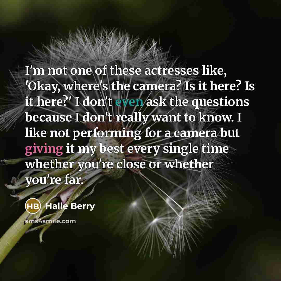 “I'm not one of these actresses like, 'Okay, where's the…” quote by Halle Berry