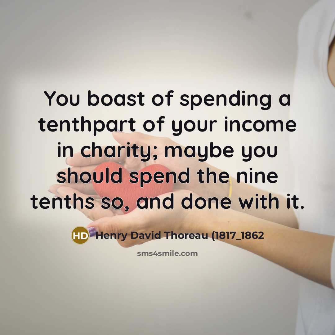 “You boast of spending a tenthpart of your income in…” quote by Henry David Thoreau (1817_1862