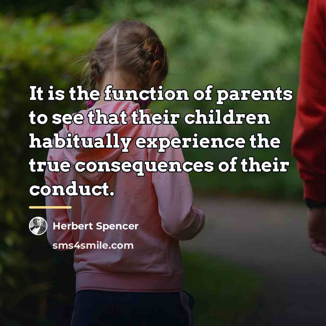 “It is the function of parents to see that their…” quote by Herbert Spencer
