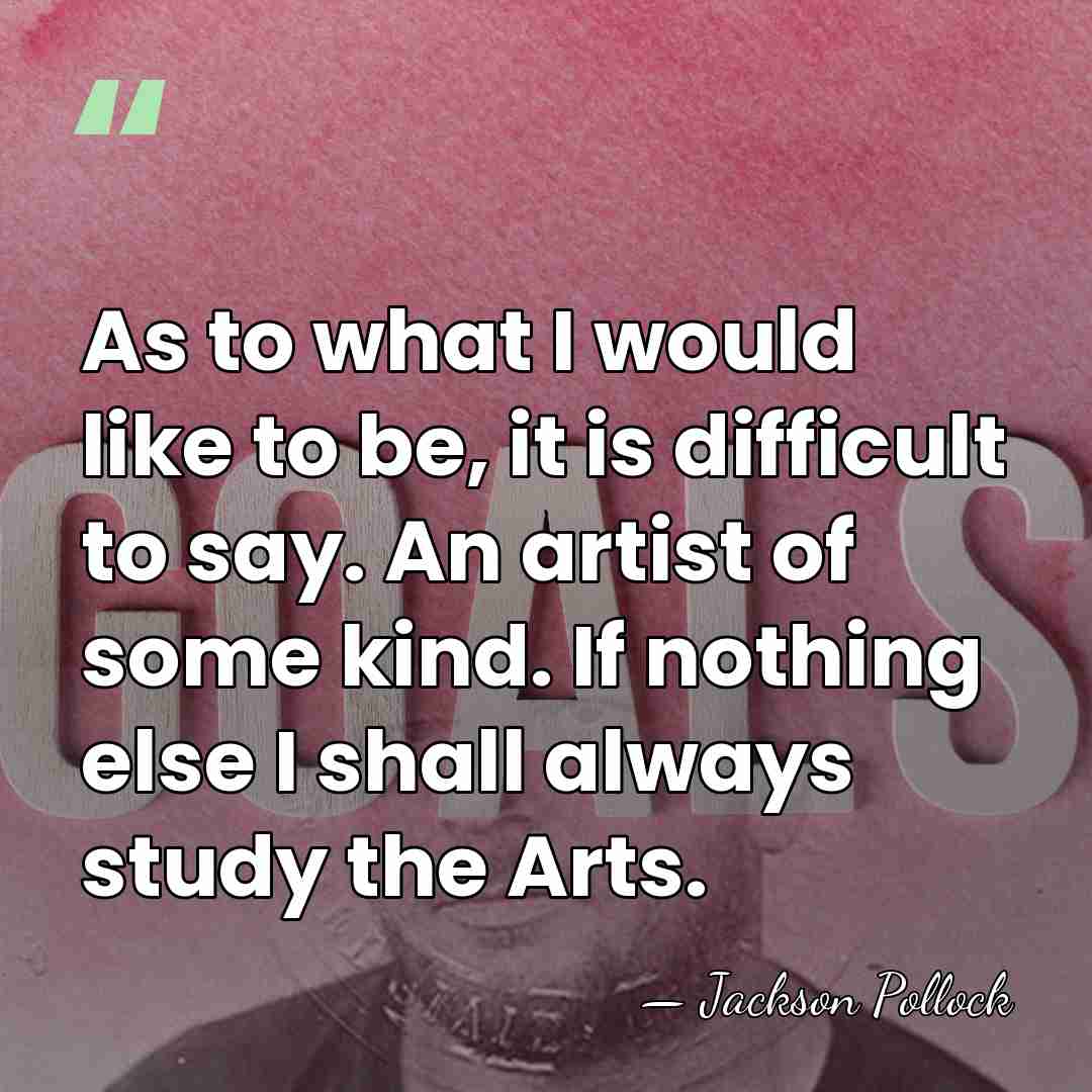 As to what I would like to be, it is difficult to&hellip; - Jackson Pollock