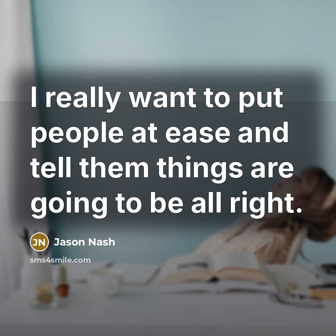 “I really want to put people at ease and tell…” quote by Jason Nash