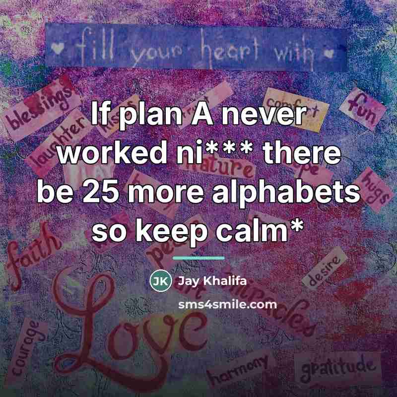 “If plan A never worked ni*** there be 25 more…” quote by Jay Khalifa