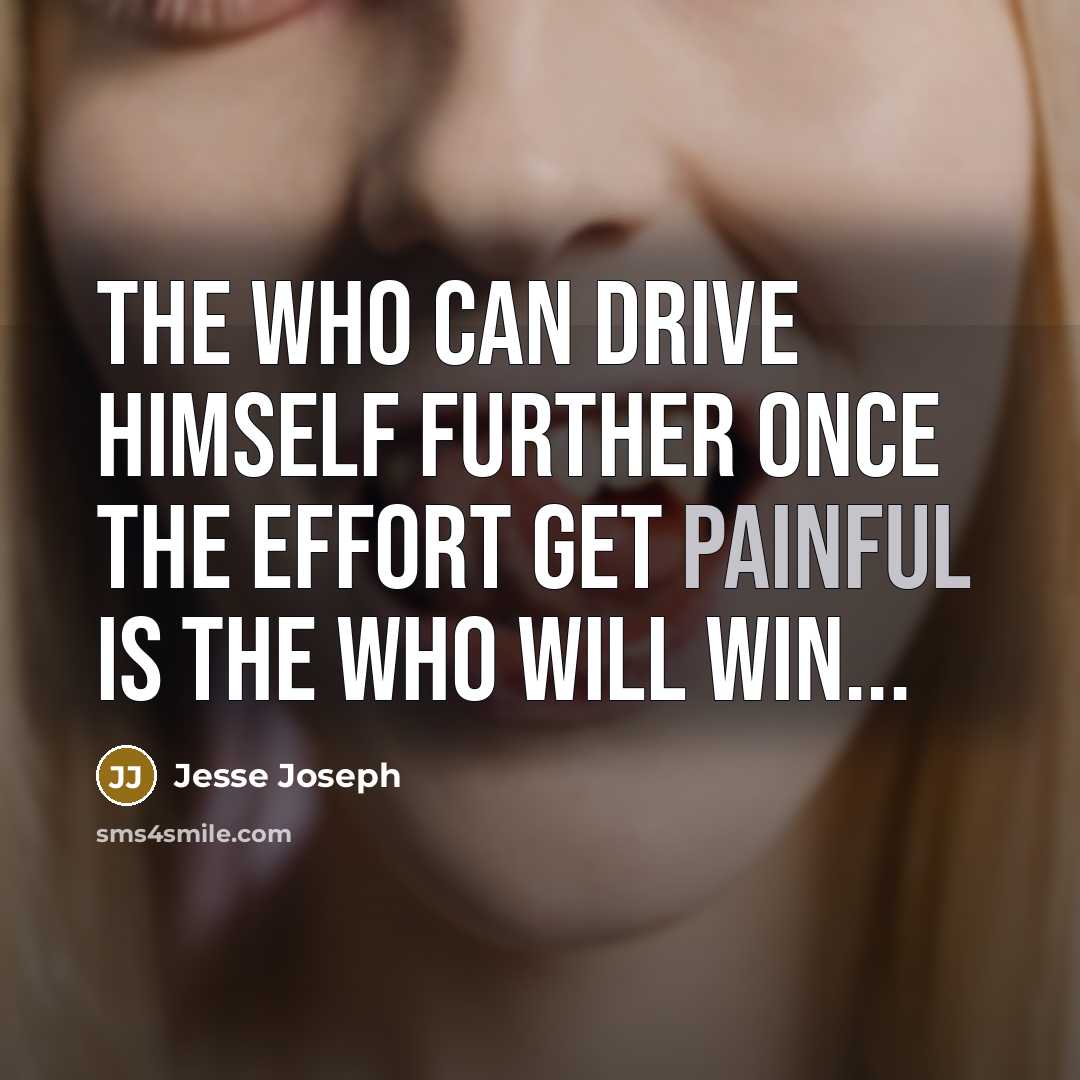 “The who can drive himself further once the effort get…” quote by Jesse Joseph