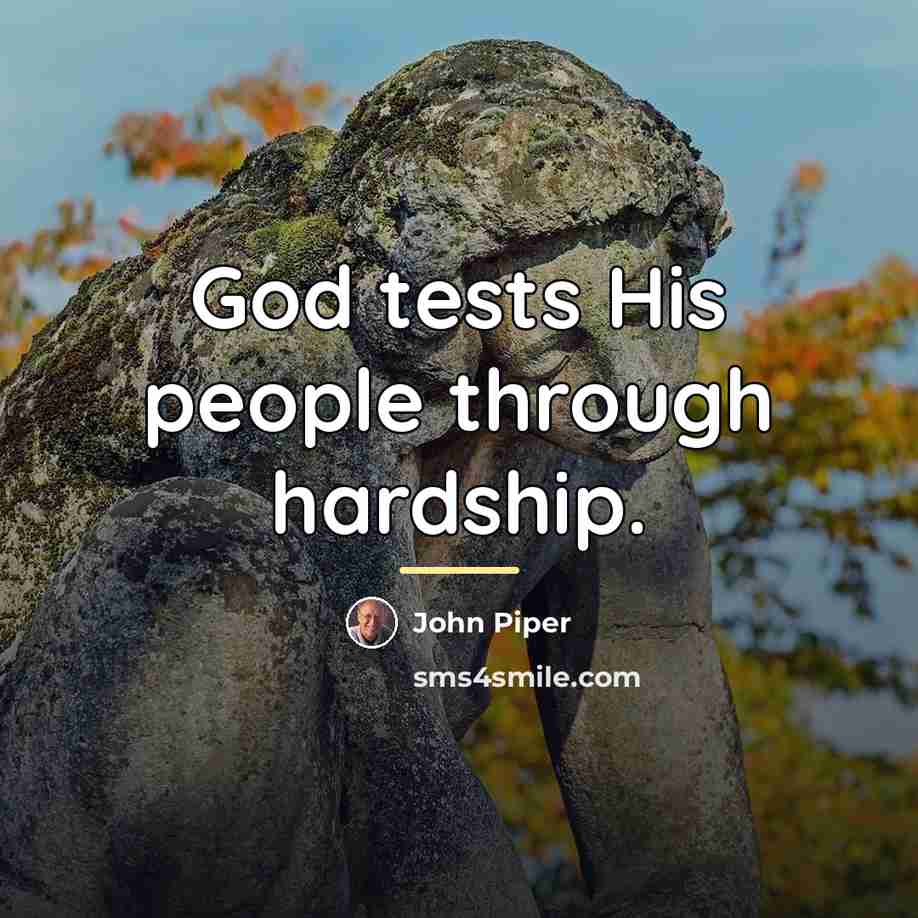 “God tests His people through hardship.…” quote by John Piper