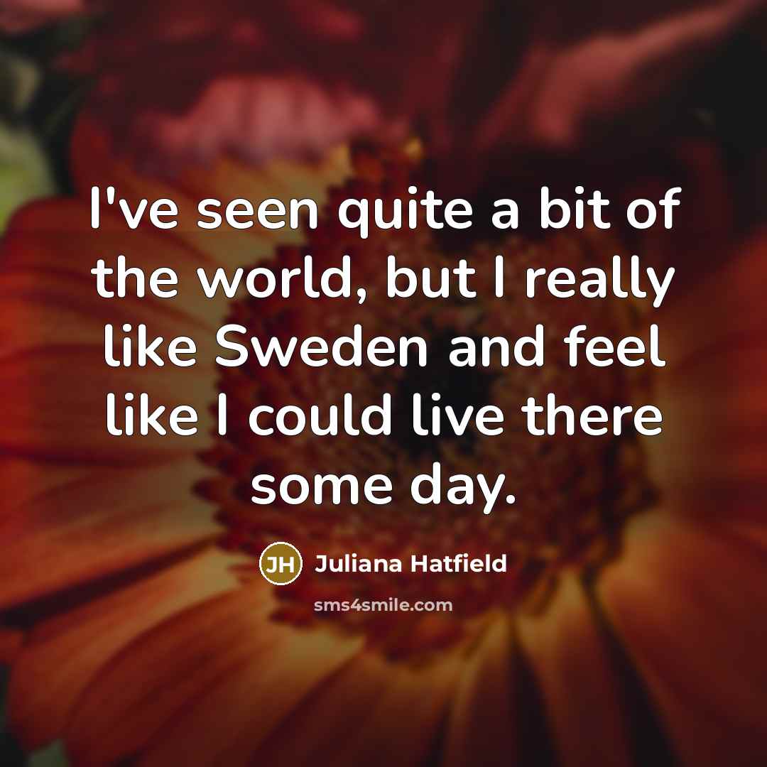 “I've seen quite a bit of the world, but I…” quote by Juliana Hatfield