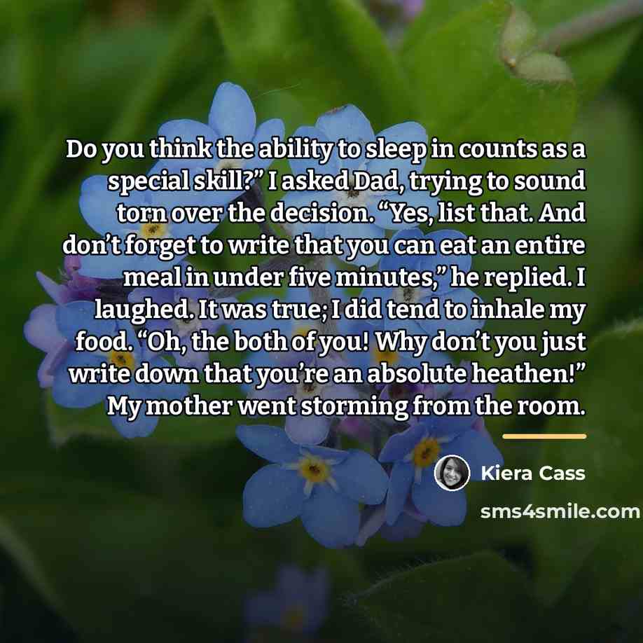 “Do you think the ability to sleep in counts as…” quote by Kiera Cass