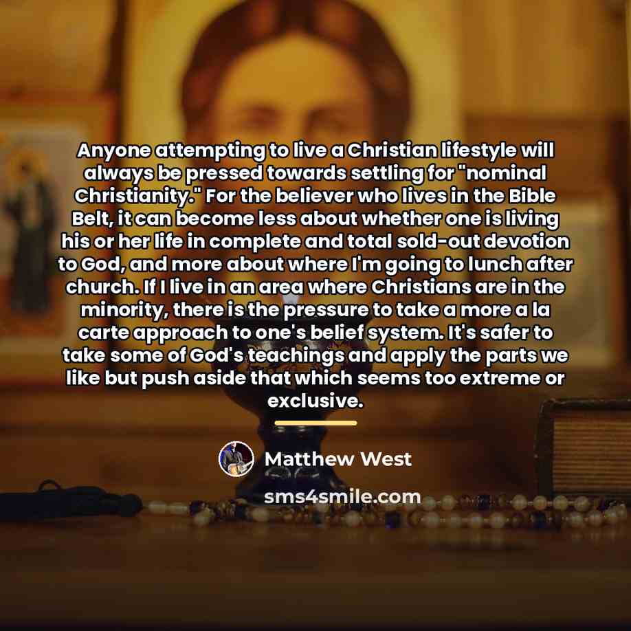 “Anyone attempting to live a Christian lifestyle will always be…” quote by Matthew West