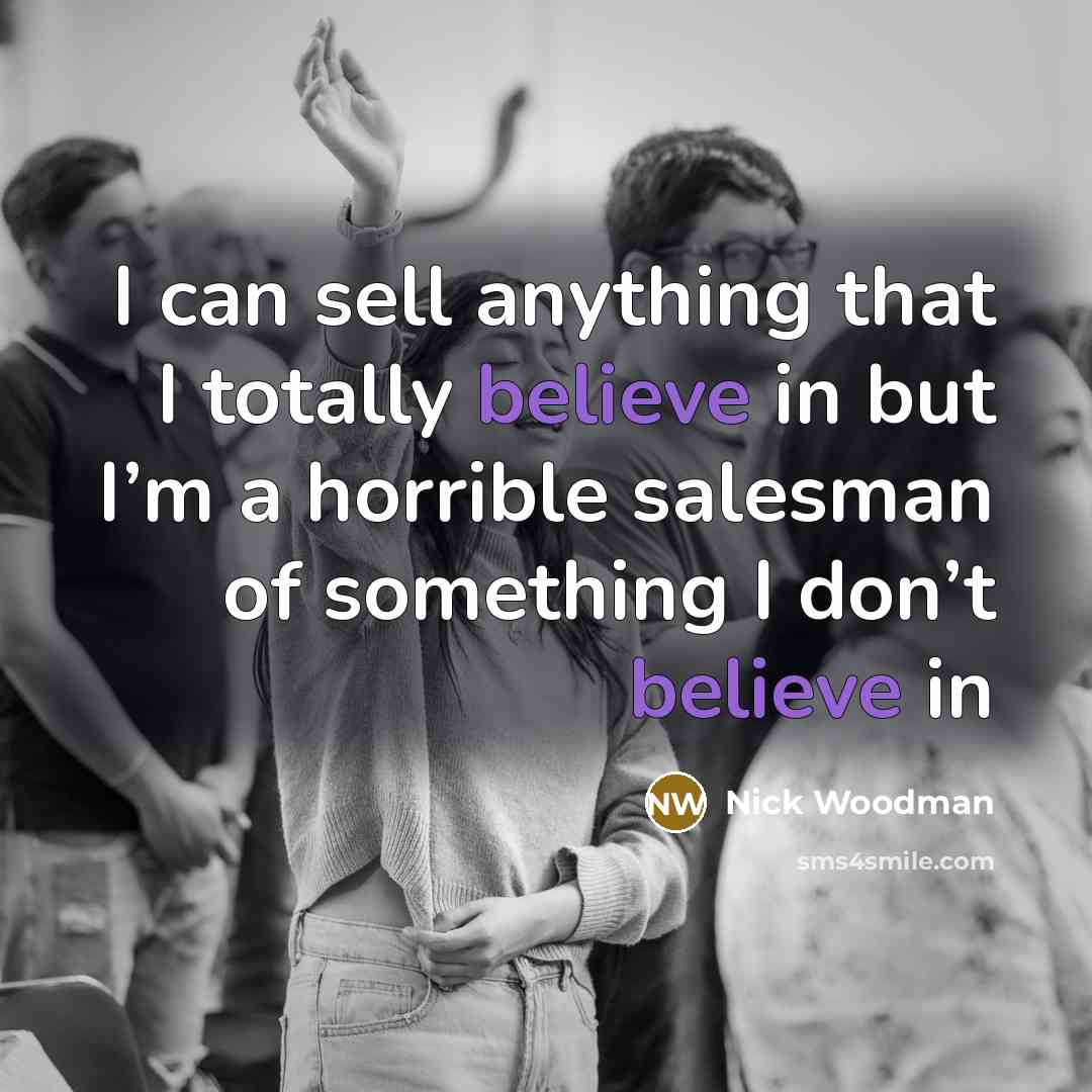 “I can sell anything that I totally believe in but…” quote by Nick Woodman