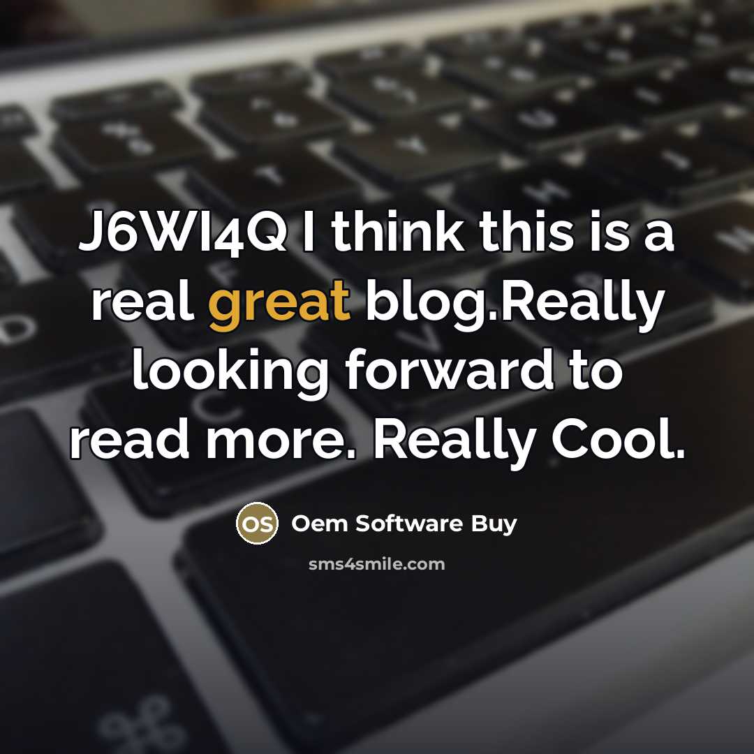 “J6WI4Q I think this is a real great blog.Really looking…” quote by Oem Software Buy