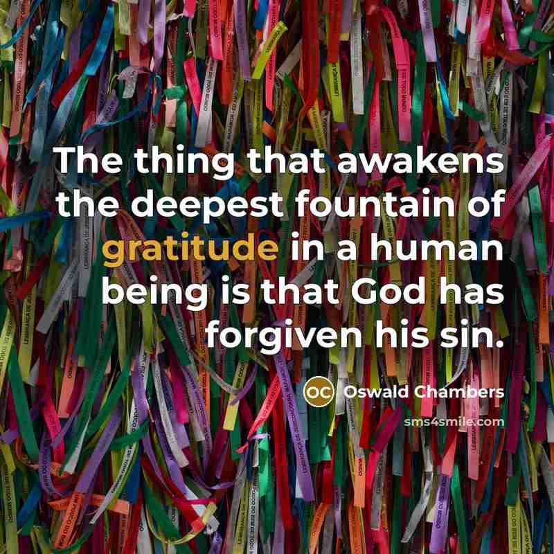 “The thing that awakens the deepest fountain of gratitude in…” quote by Oswald Chambers