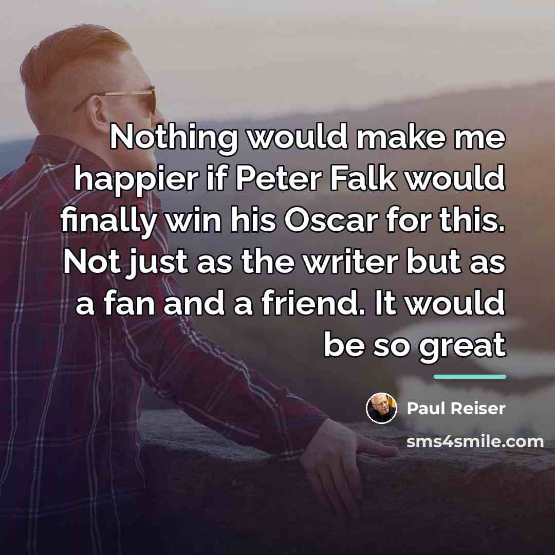 “Nothing would make me happier if Peter Falk would finally…” quote by Paul Reiser