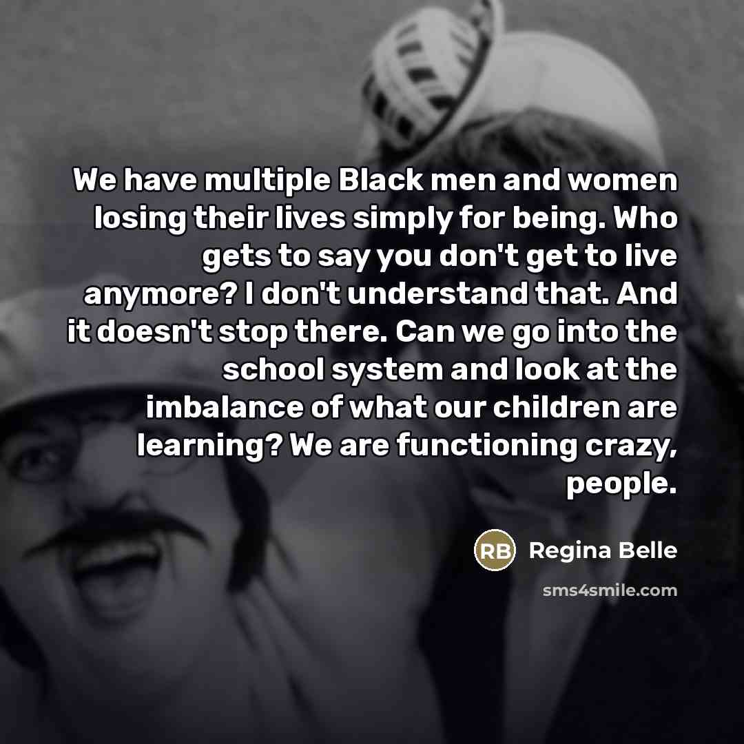 “We have multiple Black men and women losing their lives…” quote by Regina Belle
