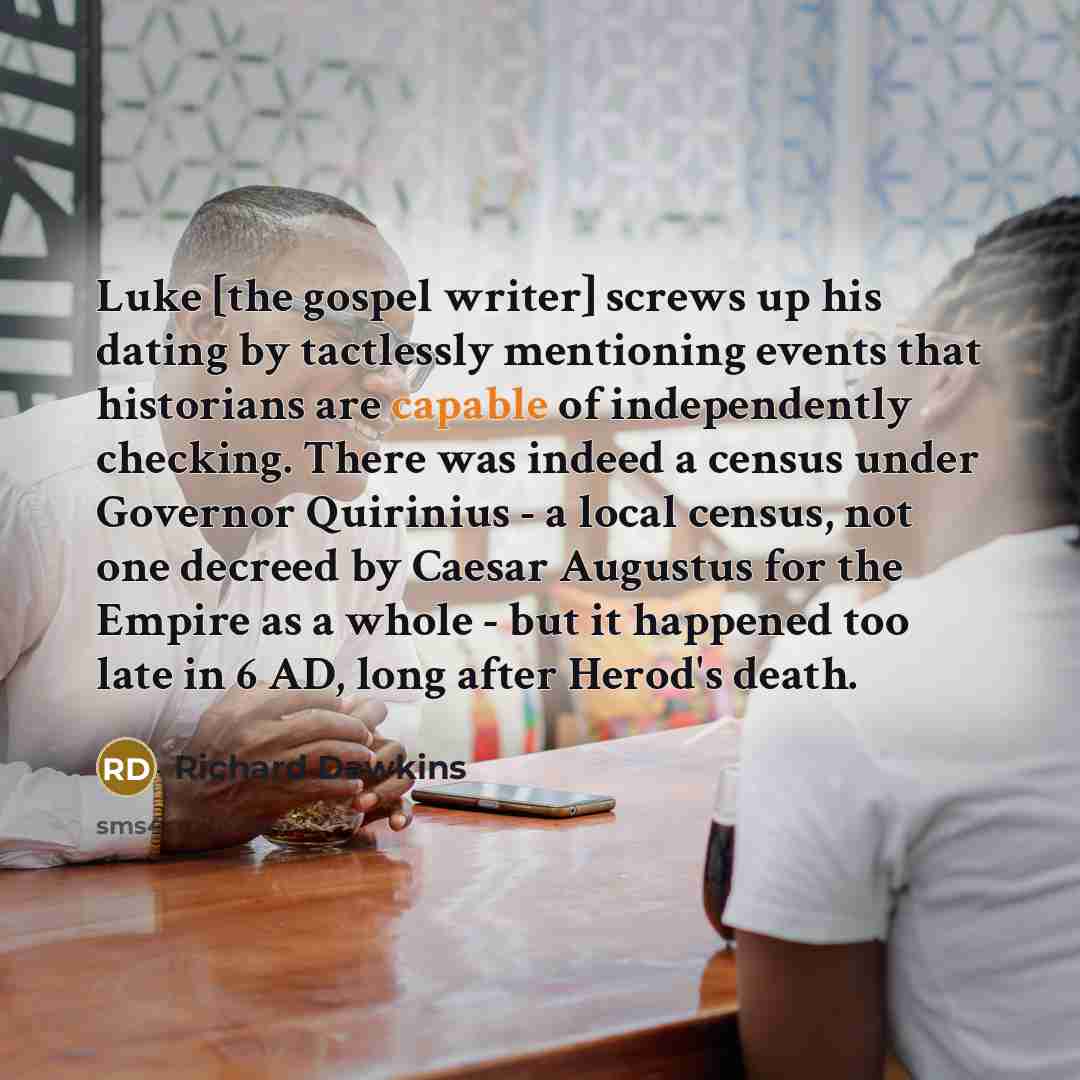 “Luke [the gospel writer] screws up his dating by tactlessly…” quote by Richard Dawkins