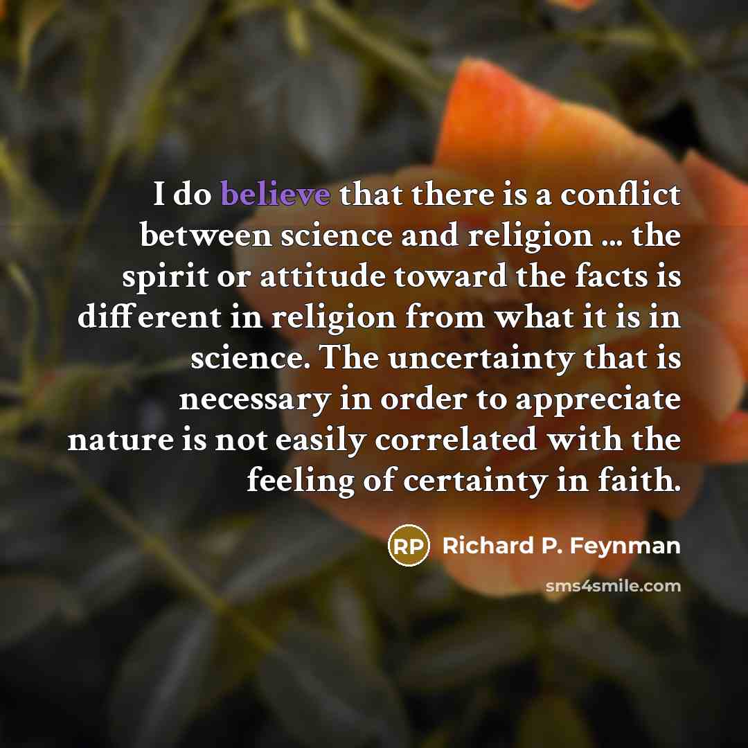 “I do believe that there is a conflict between science…” quote by Richard P. Feynman