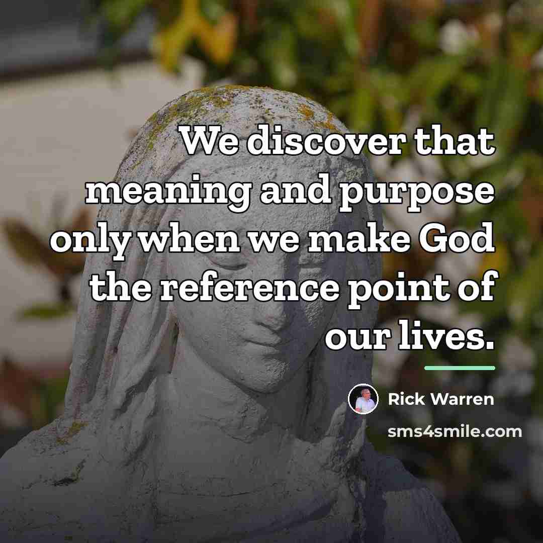 “We discover that meaning and purpose only when we make…” quote by Rick Warren