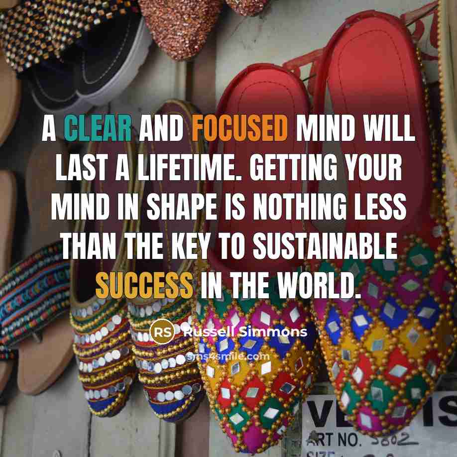 “A clear and focused mind will last a lifetime. Getting…” quote by Russell Simmons