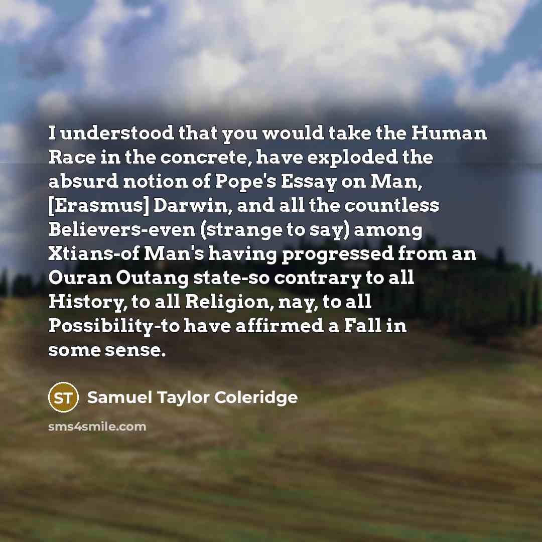 “I understood that you would take the Human Race in…” quote by Samuel Taylor Coleridge