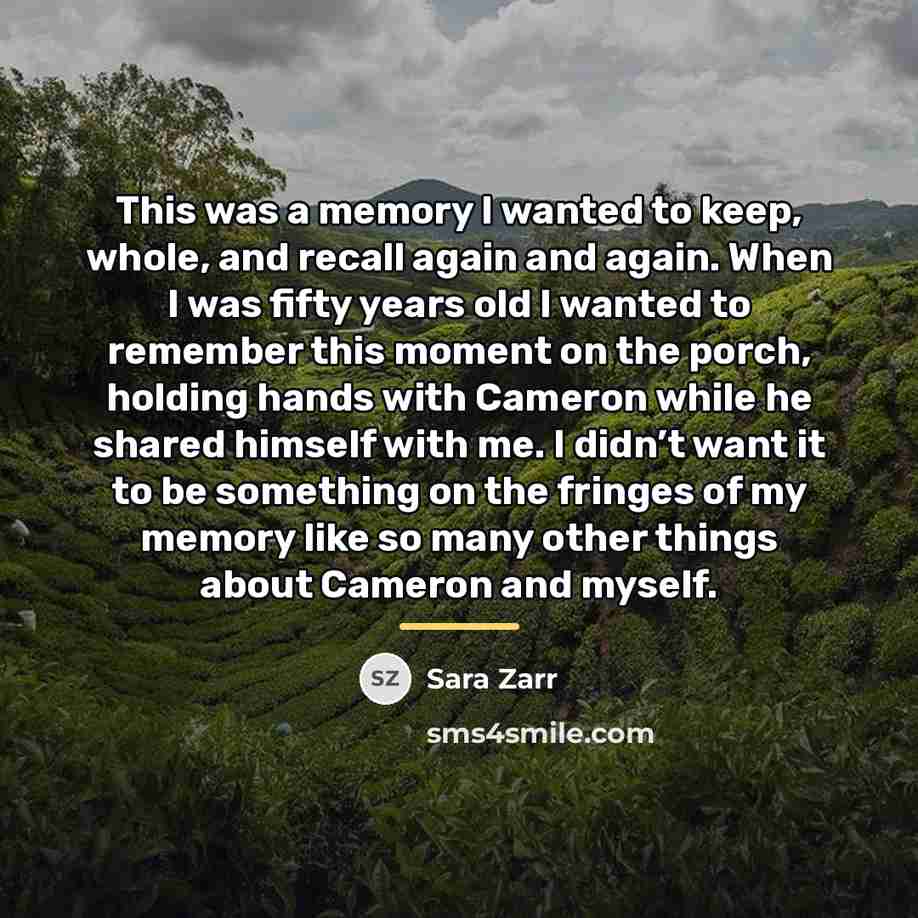 “This was a memory I wanted to keep, whole, and…” quote by Sara Zarr