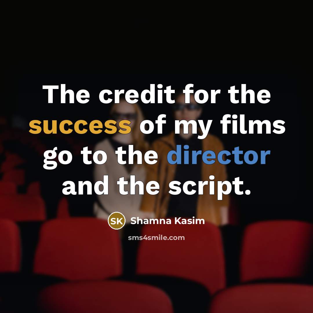 “The credit for the success of my films go to…” quote by Shamna Kasim