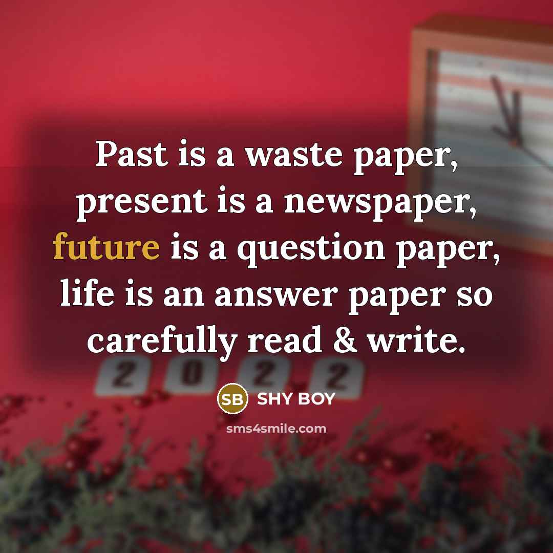 “Past is a waste paper, present is a newspaper, future…” quote by SHy BOy