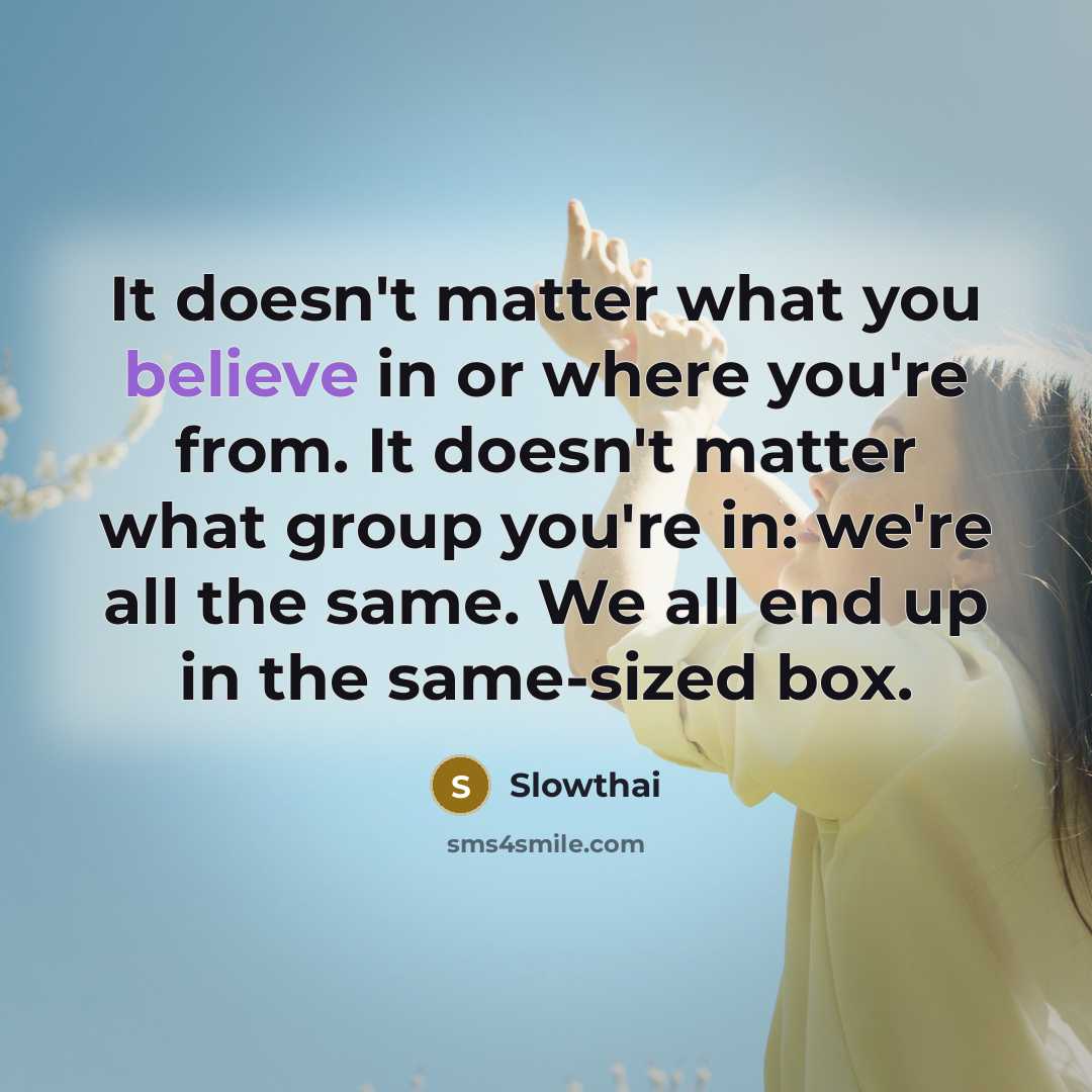 “It doesn't matter what you believe in or where you're…” quote by Slowthai