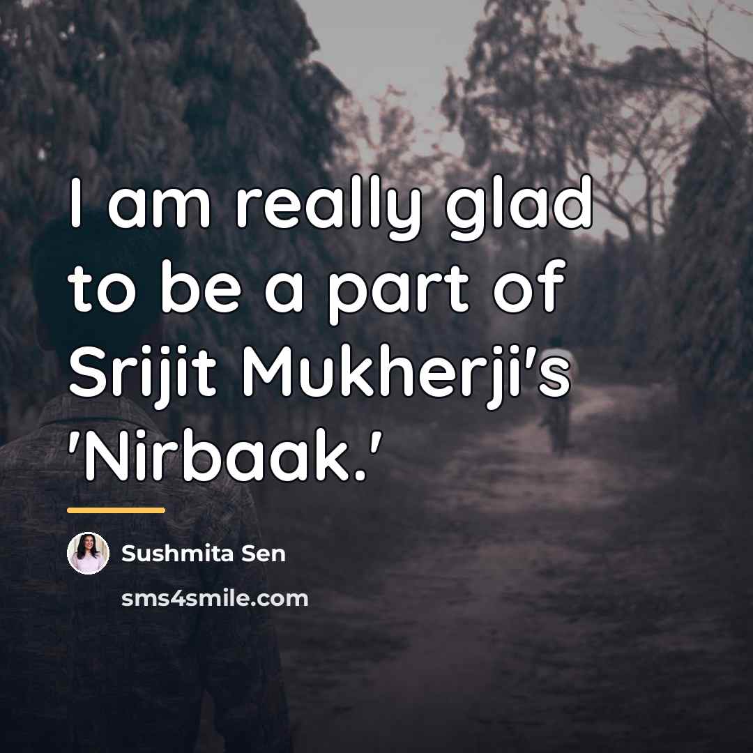 “I am really glad to be a part of Srijit…” quote by Sushmita Sen