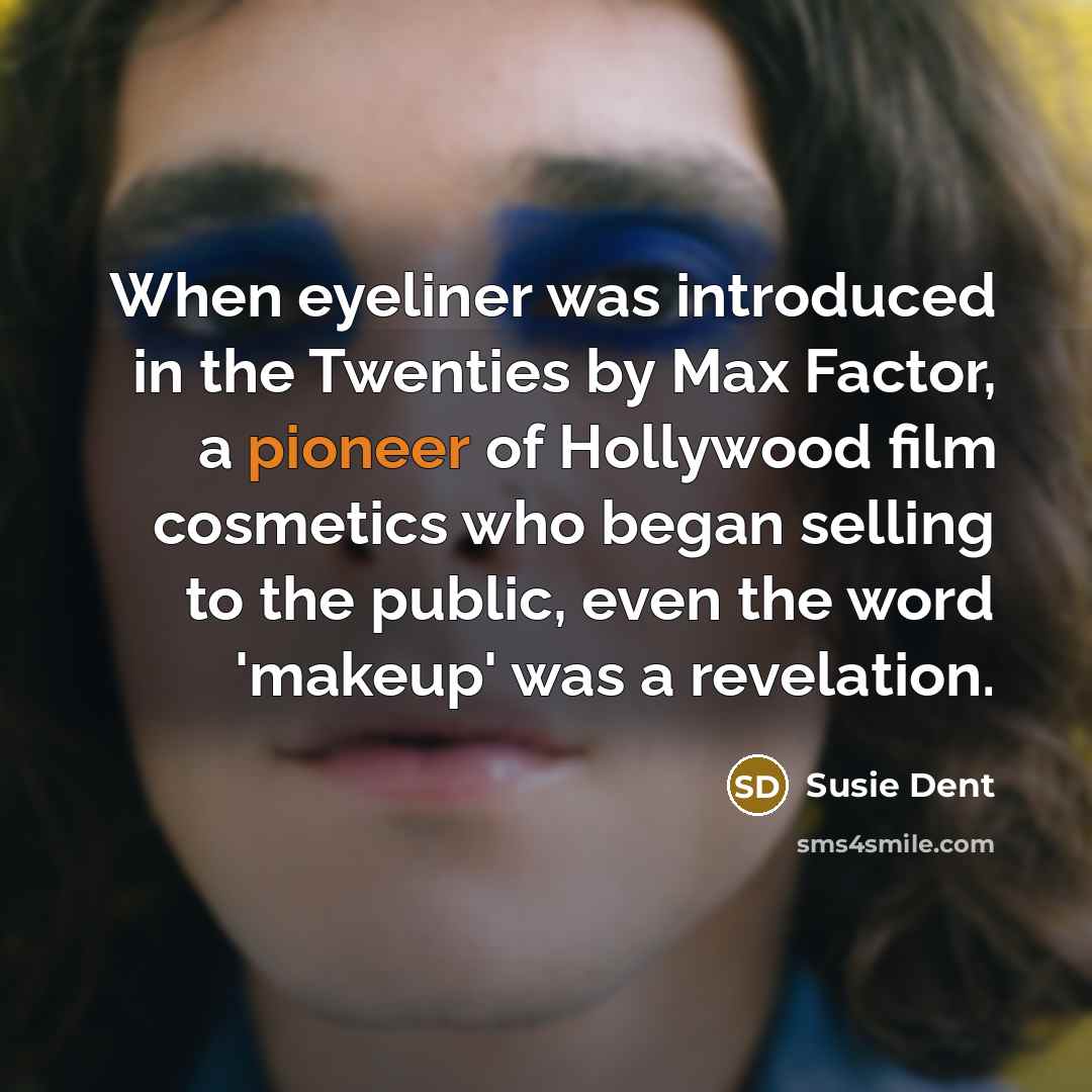 “When eyeliner was introduced in the Twenties by Max Factor,…” quote by Susie Dent