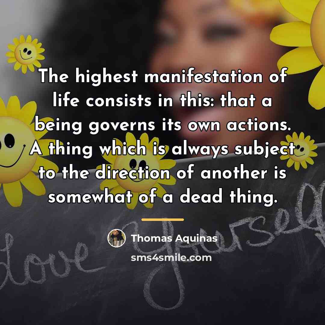 “The highest manifestation of life consists in this: that a…” quote by Thomas Aquinas