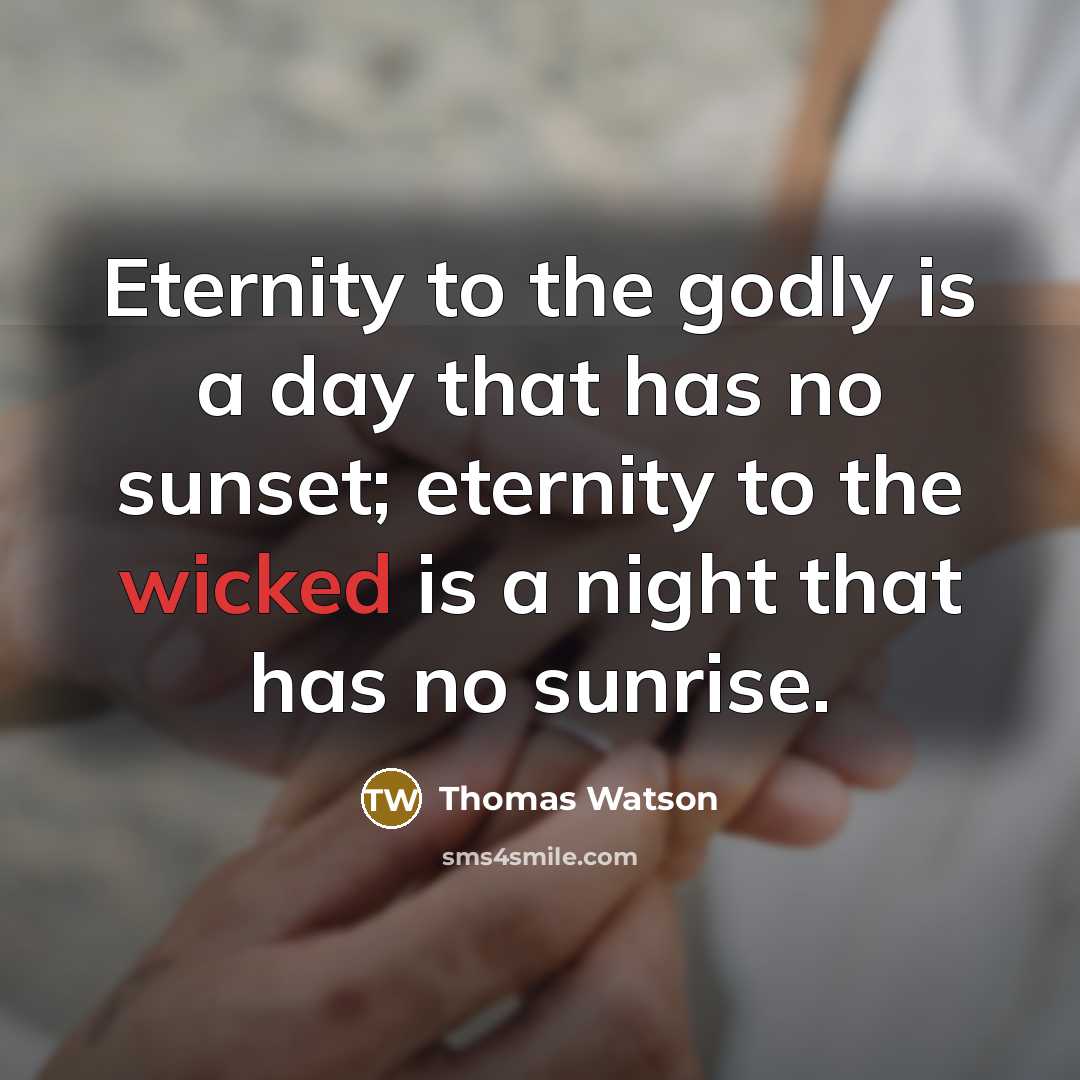 “Eternity to the godly is a day that has no…” quote by Thomas Watson