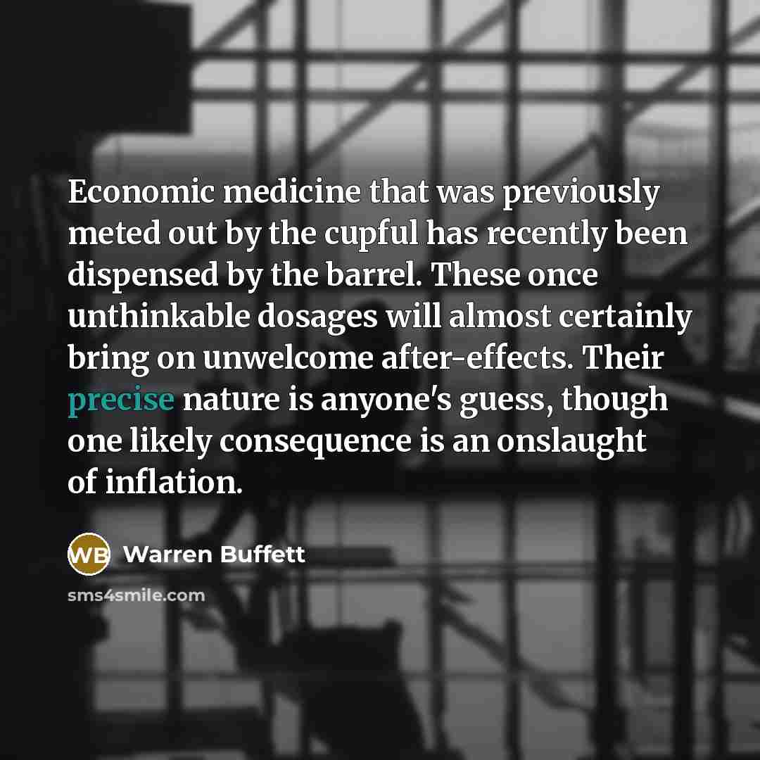 “Economic medicine that was previously meted out by the cupful…” quote by Warren Buffett