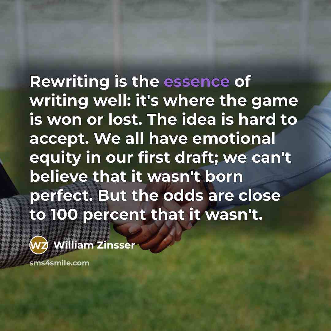 “Rewriting is the essence of writing well: it's where the…” quote by William Zinsser