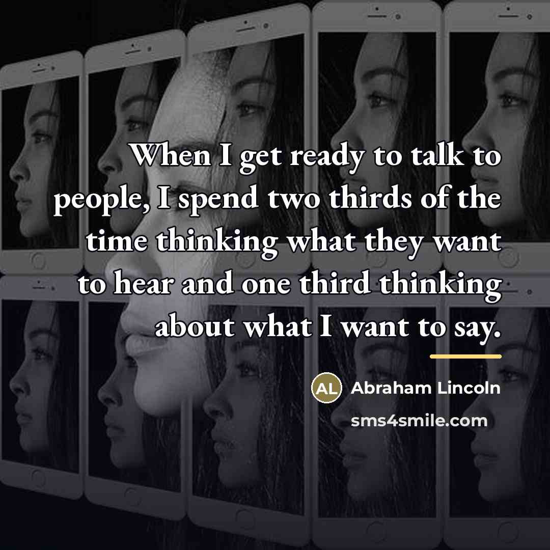 “When I get ready to talk to people, I spend…” quote by Abraham Lincoln