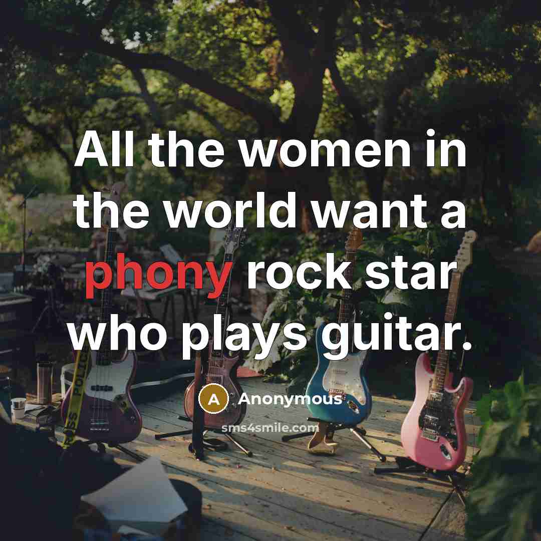 “All the women in the world want a phony rock…” quote by Anonymous