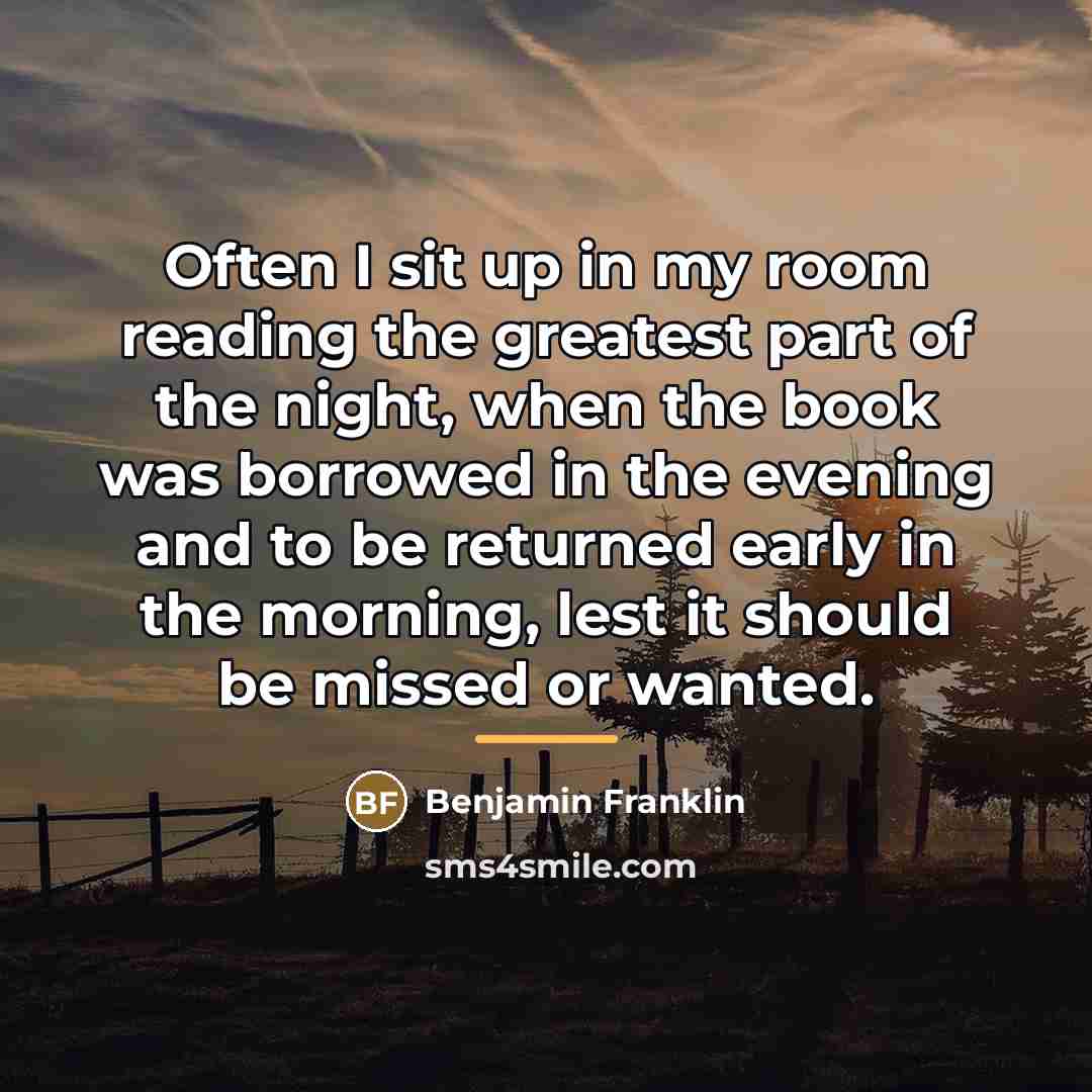“Often I sit up in my room reading the greatest…” quote by Benjamin Franklin