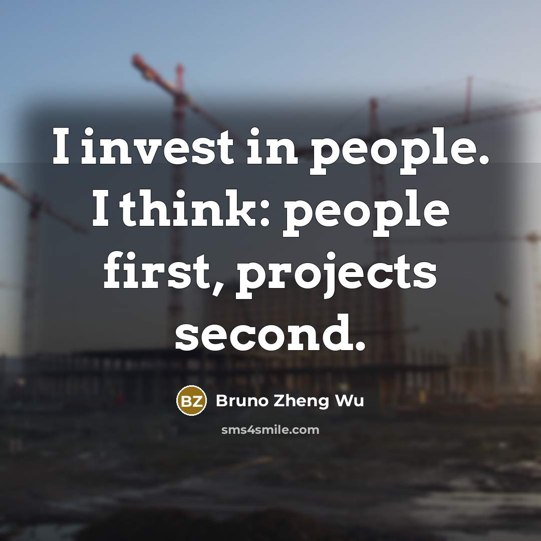 “I invest in people. I think: people first, projects second.…” quote by Bruno Zheng Wu