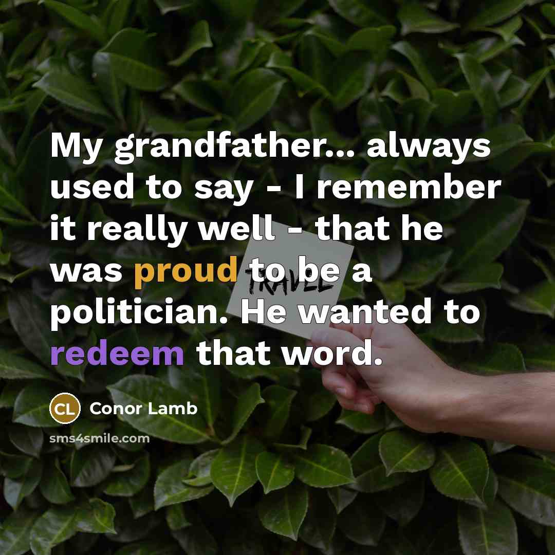 “My grandfather... always used to say - I remember it…” quote by Conor Lamb