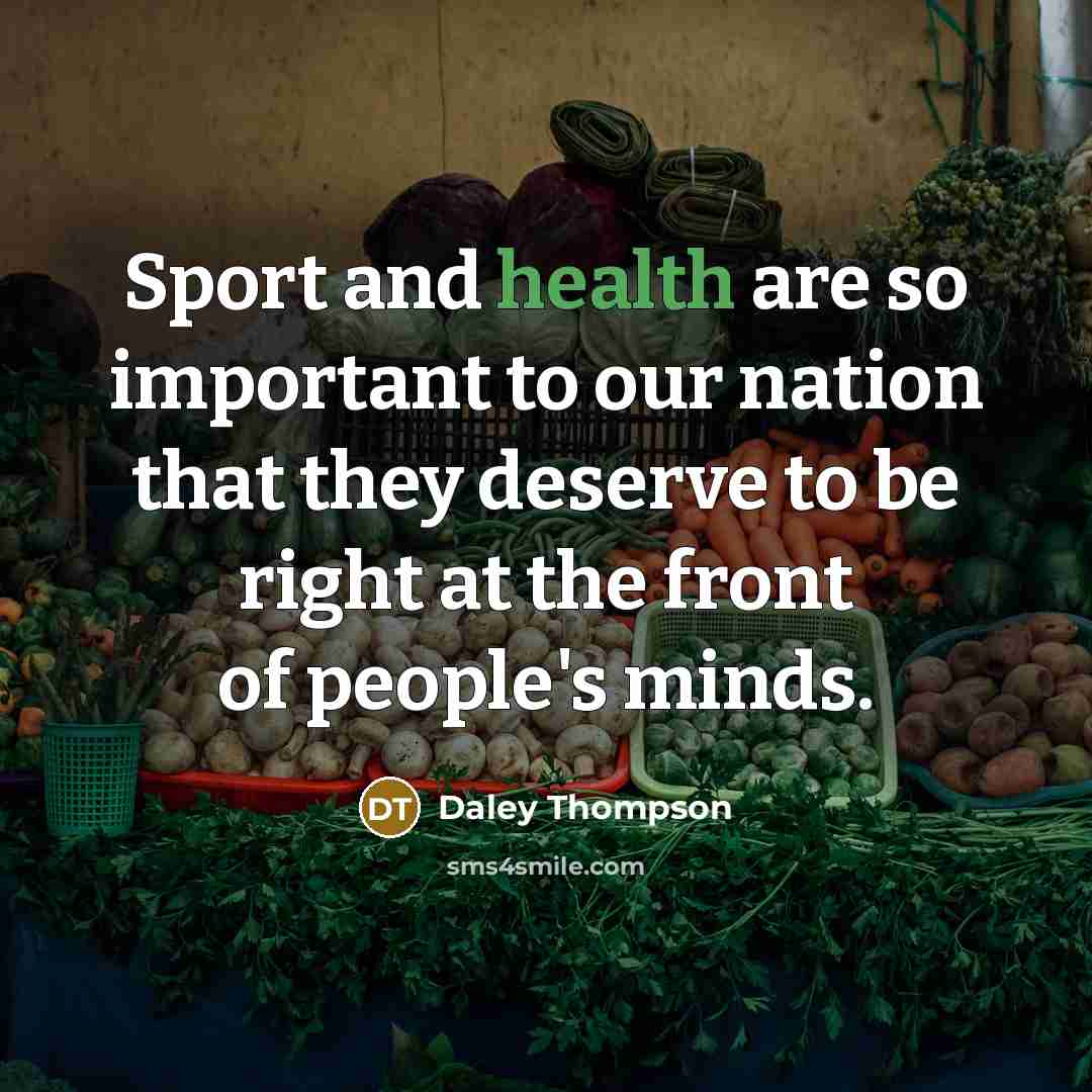 “Sport and health are so important to our nation that…” quote by Daley Thompson