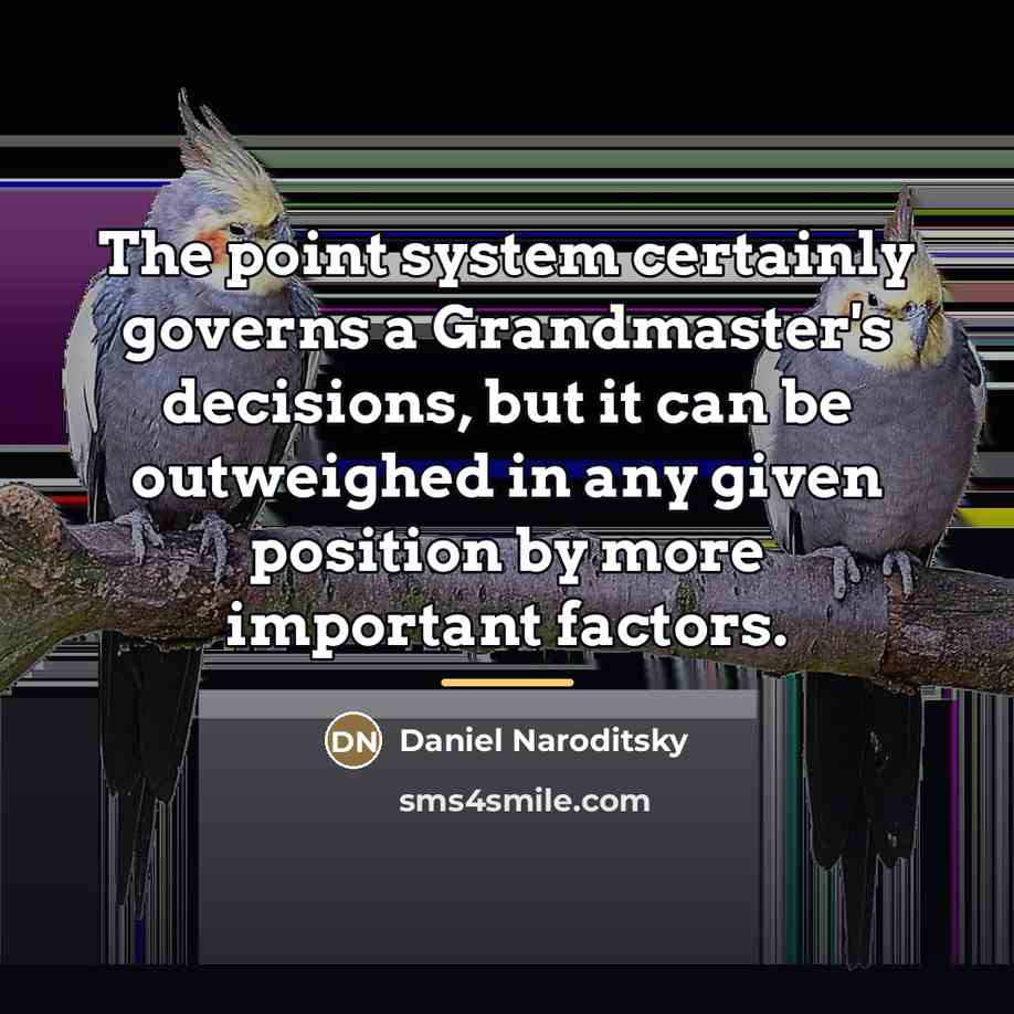 “The point system certainly governs a Grandmaster's decisions, but it…” quote by Daniel Naroditsky