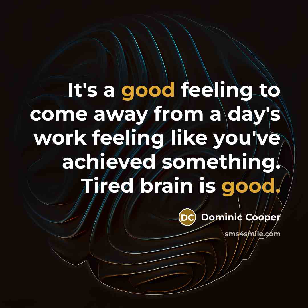 “It's a good feeling to come away from a day's…” quote by Dominic Cooper